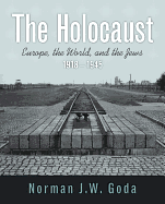 The Holocaust: Europe, the World, and the Jews, 1918 - 1945