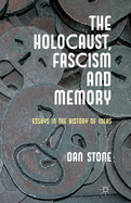 The Holocaust, Fascism and Memory: Essays in the History of Ideas