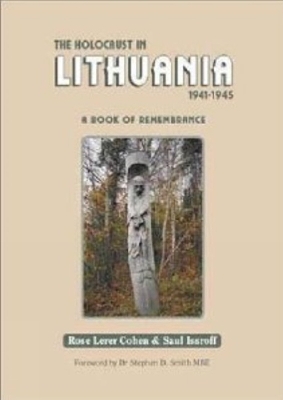 The Holocaust in Lithuania 1941-1945: A Book of Remembrance Set - Lerer-Cohen, Rose, and Issroff, Saul