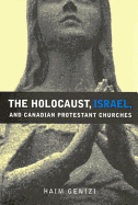 The Holocaust, Israel, and Canadian Protestant Churches: Volume 49