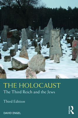 The Holocaust: The Third Reich and the Jews - Engel, David