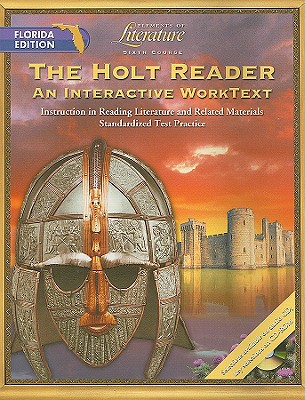 The Holt Reader, Florida Edition: Sixth Course: An Interactive Worktext - Moulton, Carroll (Editor), and Rolls, Albert (Editor), and Shaw, Alan (Editor)