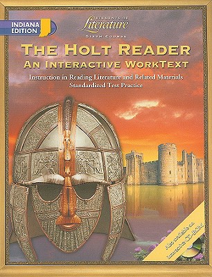 The Holt Reader, Indiana Edition, Sixth Course: An Interactive Worktext - Moulton, Carroll (Editor), and Rolls, Albert (Editor), and Shaw, Alan (Editor)