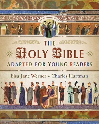 The Holy Bible Adapted for Young Readers - Werner, Elsa Jane, and Hartman, Charles