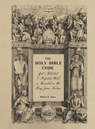 The Holy Bible Code: God's Finished & Perfected Word as Revealed in the King James Version, Volume 3