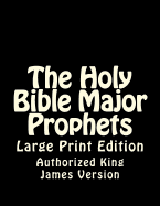 The Holy Bible Major Prophets: Large Print Edition