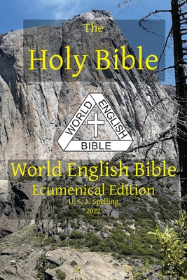 The Holy Bible: World English Bible Ecumenical Edition U. S. A. Spelling - Johnson, Michael Paul (Editor)