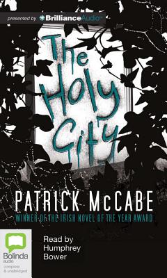 The Holy City - McCabe, Patrick, and Bower, Humphrey (Read by)