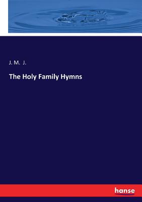 The Holy Family Hymns - J, J M
