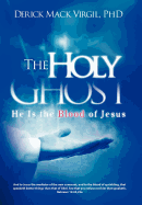 The Holy Ghost: He is the Blood of Jesus