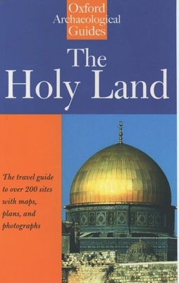 The Holy Land: An Oxford Archaeological Guide from Earliest Times to 1700 - Murphy-O'Connor, Jerome