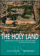 The Holy Land: Archaeological Guide to Israel, Sinai and Jordan
