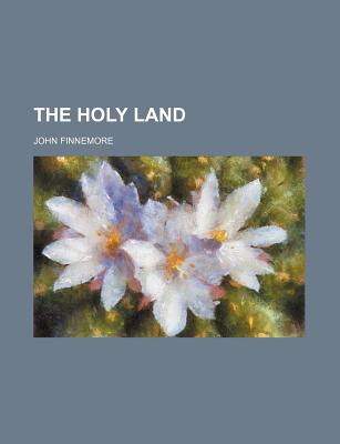 The Holy Land - Finnemore, John