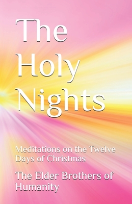 The Holy Nights: Meditations on the Twelve Days of Christmas - Of Humanity, The Elder Brothers