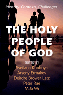 The Holy People of God: Identity, Contexts, Challenges