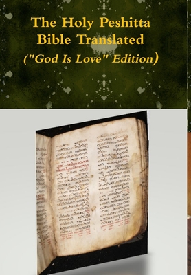 The Holy Peshitta Bible Translated ("God Is Love" Edition) - Bauscher, David, Rev.