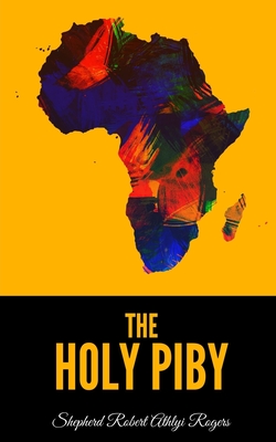 The Holy Piby - Rogers, Shepherd Robert Athlyi