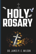 The Holy Rosary: A Simple Step-by-Step Guide for Children