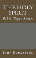 The Holy Spirit: Bible Topic Series