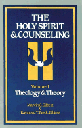 The Holy Spirit & counseling - Gilbert, Marvin G., and Brock, Raymond T.