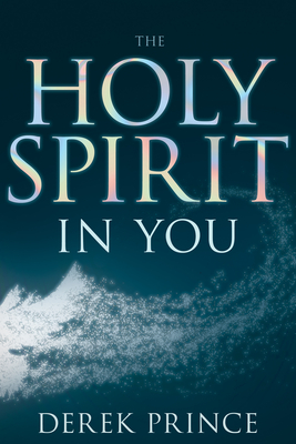 The Holy Spirit in You - Prince, Derek, Dr.