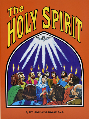 The Holy Spirit - Lovasik, Lawrence G, Reverend, S.V.D.