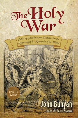 The Holy War: Updated, Modern English. More than 100 Original Illustrations. - Bunyan, John