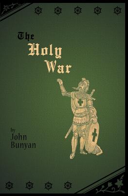 The Holy War - Bunyan, John, and Grigson, Kerensa C (Editor), and Schofield, Camron R (Editor)
