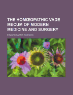 The Hom Opathic Vade Mecum of Modern Medicine and Surgery