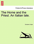 The Home and the Priest. an Italian Tale.