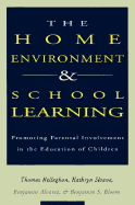 The Home Environment & School Learning: Promoting Parental Involvement in the Education of Children