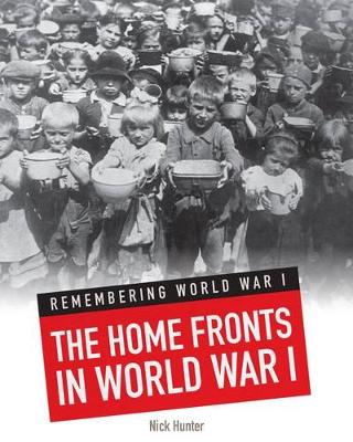 The Home Fronts in World War I - Hunter, Nick