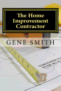 The Home Improvement Contractor: Business Strategies