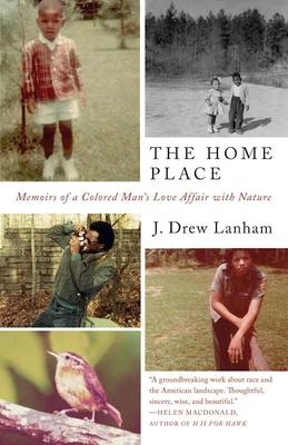 The Home Place: Memoirs of a Colored Man's Love Affair with Nature - Lanham, J Drew