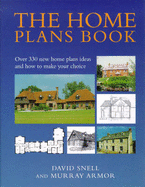 The Home Plans Book: Over 300 new home plans and how to make your choice