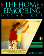 The Home Remodeling Organizer