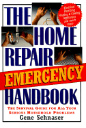 The Home Repair Emergency Handbook - Schnaser, Gene L