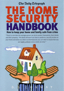 The Home Security Handbook: How to Keep Your Home and Family Safe from Crime