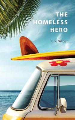 The Homeless Hero - Silber, Lee