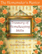The Homemaker's Mentor Treasury of Homekeeping Skills: A Vintage Keepsake Collection