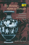 The Homeric "Hymn to Demeter": Translation, Commentary, and Interpretive Essays