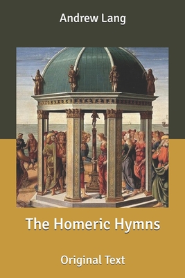 The Homeric Hymns: Original Text - Lang, Andrew