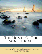 The Homes of the Men of 1830