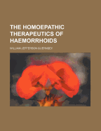 The Homoepathic Therapeutics of Haemorrhoids