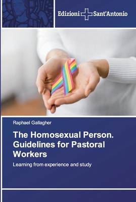 The Homosexual Person. Guidelines for Pastoral Workers - Gallagher, Raphael