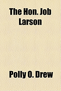 The Hon. Job Larson