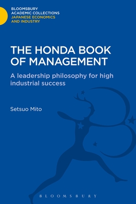 The Honda Book of Management: A Leadership Philosophy for High Industrial Success - Mito, Setsuo