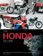 The Honda Story: Production and Racing Motorcycles from 1946 to the Present Day