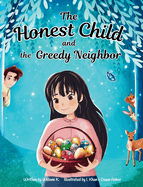 The Honest Child and the Greedy Neighbor: A Story about the Rewards in Telling the Truth and the Consequences of Lying