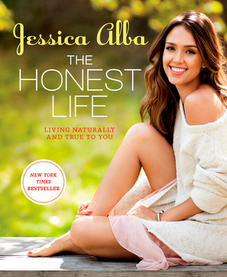 The Honest Life: Living Naturally and True to You - Alba, Jessica